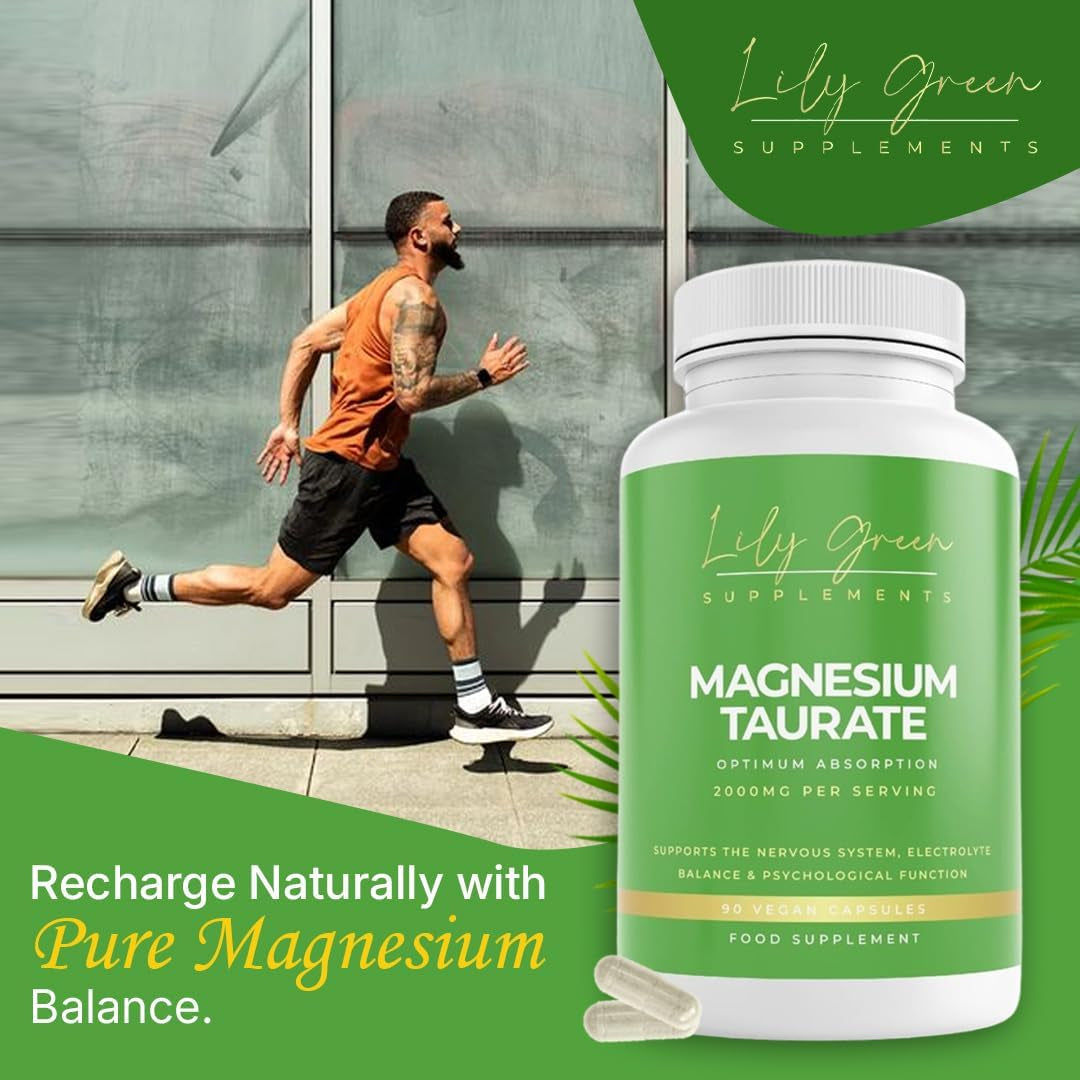 Lily Green Magnesium Taurate Supplements | 2000Mg per Serving Magnesium Supplements for Electrolyte Balance, Tiredness & Fatigue | 90 Vegan Capsules | No Artificial Fillers | Made in UK
